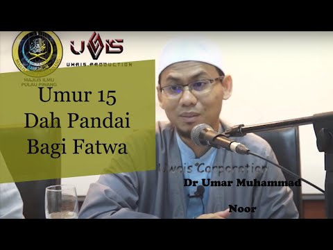 Berfatwa Ketika Berumur 15 Tahun  | Dr Umar Muhammad Noor