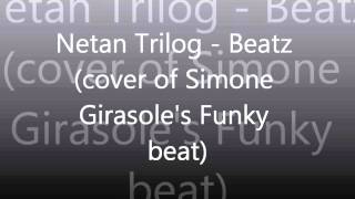 Netan Trilog - Beatz (cover of Simone Girasole's Funky beat)