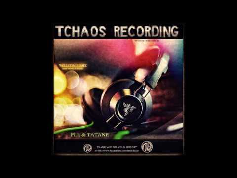 PLL & TATANE - WELCOME (REMIX EDM MUSIC - BY TCHAOS) 2016