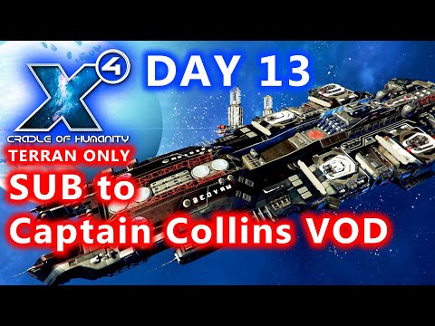 TERRAN Only [Day13] - Last on THIS channel - X4 Cradle of Humanity - Captain Collins