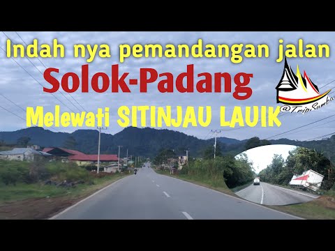 perjalanan ranah minang solok-padang ||Sitinjau Lauik