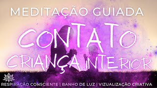 CURE SUA CRIANÇA INTERIOR | Meditação Guiada | ORAÇÃO ORIGINAL | Perdão e Acolhimento