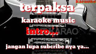Download lagu terpaksa karaoke dangdut terbaik ( tanpa vokal) cpt: Rhoma Irama mp3