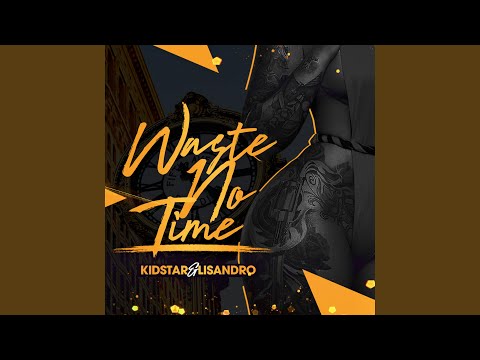 Waste NO Time (feat. Lisandro)