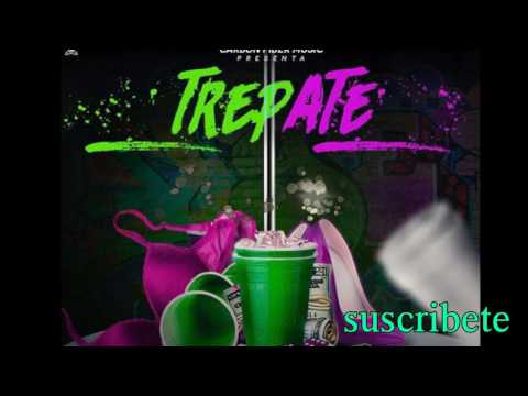 TREPATE- BAD BUNNY FT LARY OVER, SIXTO REIN