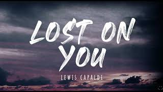 Lewis Capaldi - Lost On You (Lyrics)