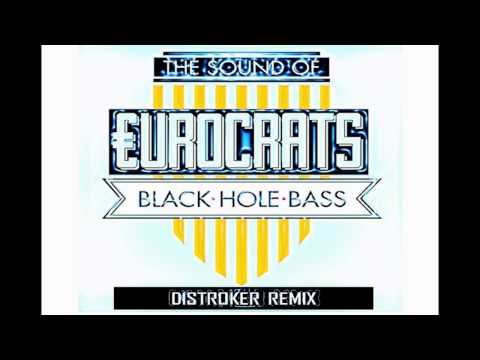 €urocrats - Black Hole Bass (Distroker Remix)