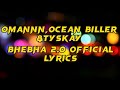 Omannn,Ocean biller &Tyskay official Bhebha 2.0 Lyrics
