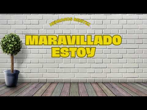 I.I.N.P. Hermanos Benítez- MARAVILLADO ESTOY