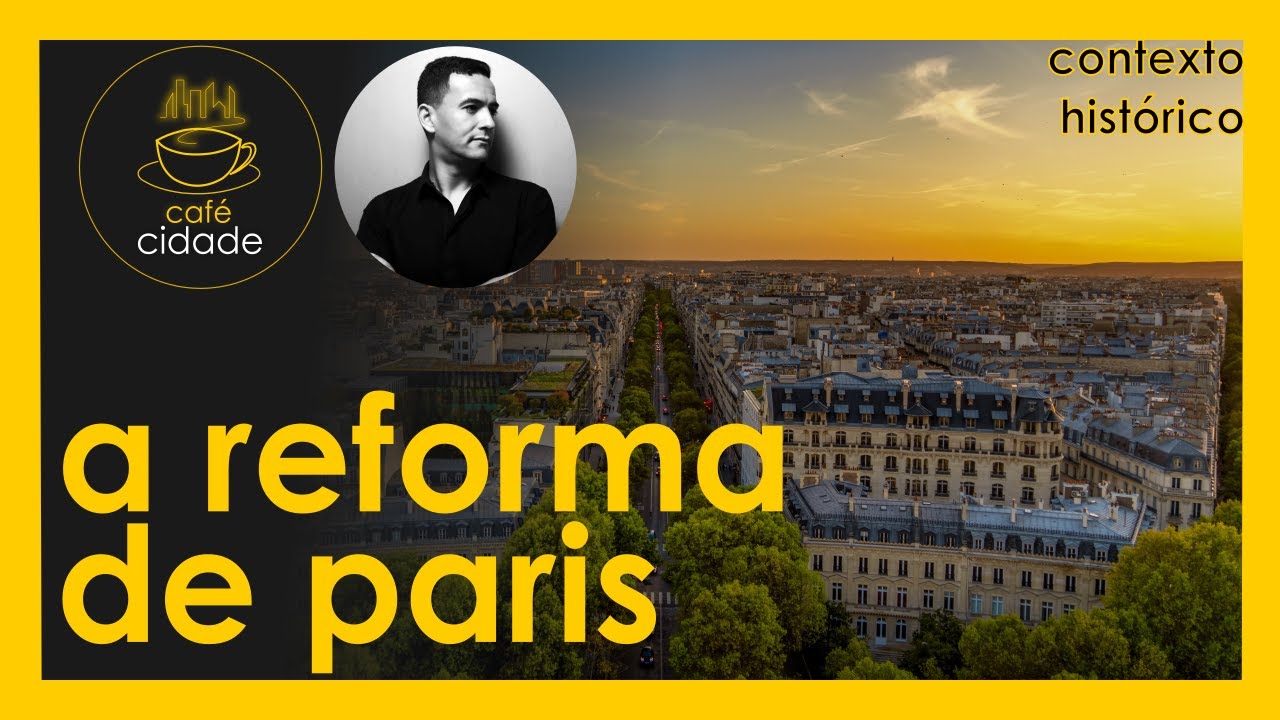 HAUSSMANN E A REFORMA DE PARIS | CONTEXTO HISTORICO