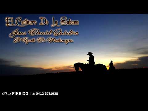 El Centauro De La Sabana - Jesús Daniel Quintero El Tigrito De Matanegra