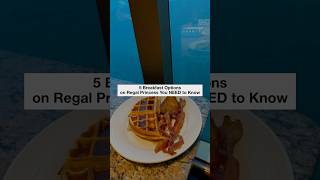 5 Breakfast Options You’ll Love on Regal Princess 🍳🥐☕