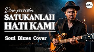 Download lagu SATUKANLAH HATI KAMI - Dian Piesesha ( Cover Blues ) | Lebih Dalam dan menusuk hati  mp3