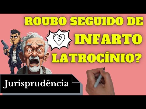 Roubo Seguido de Infarto é Latrocínio? (HC 704.718)
