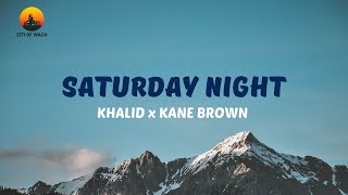 Khalid ft Kane Brown -Saturday Nights (Lyric Video)