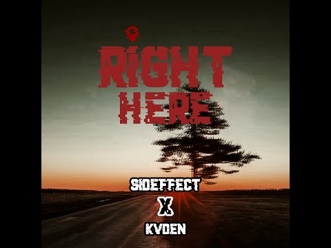 Kvden x Sideffect - Right Here (Official Lyric Video)
