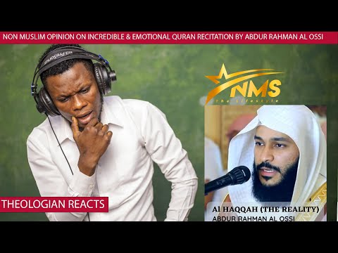 NON MUSLIM OPINION ON INCREDIBLE & EMOTIONAL QURAN RECITATION BY ABDUR RAHMAN AL OSSI | THOELOGIAN