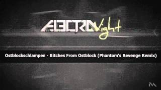 Ostblockschlampen - Bitches From Ostblock (Phantom's Revenge Remix) (COCO MACHETE)