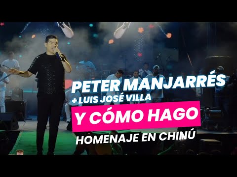 Y Cómo Hago, Peter Manjarrés, Luis José Villa (Homenaje En Chinú)
