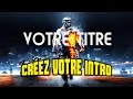 TuTo Créer Une Intro Battlefield 3 Personnalisée