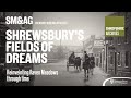 Shrewsbury's Fields of Dreams