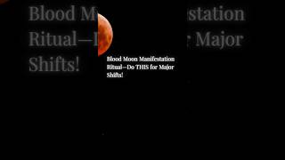 Do This Under the Blood Moon 🌕 Major Shifts &amp; New Reality Activation #bloodmoon #eclipse