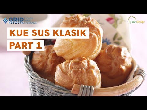 Kursus Masak Online Bareng Sajian Sedap, Resep Kue Sus Klasik Bagian 1