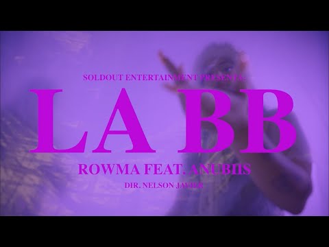 Rowma, @ANUBIISTV - LA BB (Video Oficial)