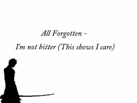 All Forgotten - I'm Not Bitter (This Shows I Care)