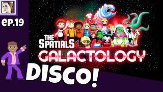 Party at the Disco! The Spatials: Galactology (Lets Play EP19)