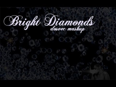 DOSVEC - Bright Diamonds (Mashup)