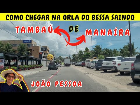 COMO CHEGAR NA ORLA DO BESSA SAINDO DE TAMBAÚ OU MANAÍRA | JOÃO PESSOA - PARAÍBA - BRASIL