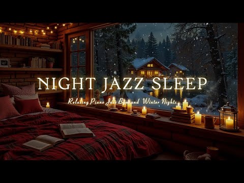 Nighttime of Soft Jazz Winter Music ~ Smoothing Piano Jazz BGM ~ Sleep Jazz Instrumental Music
