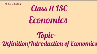 Economics Class 11 ISC Definition/Introduction of Economics