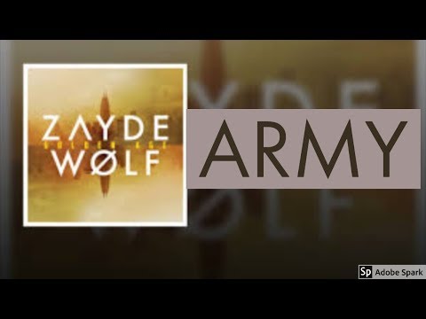 download lagu mp3 mp4 Army Zayde Wolf Lyrics, download lagu Army Zayde Wolf Lyrics gratis, unduh video klip Army Zayde Wolf Lyrics