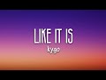 Kygo Zara Larsson Tyga Like It Is Ly