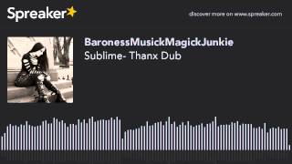 Sublime- Thanx Dub (made with Spreaker)