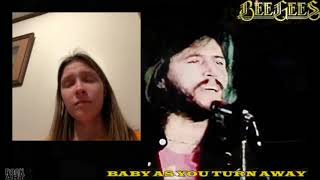 The Bee Gees Baby as you turn away reaction