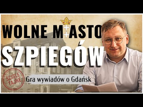 🔍 Free City of Spies – Polish Intelligence in the Free City of Gdańsk