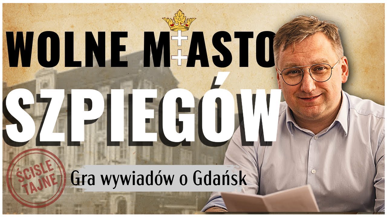 Wolne Miasto Szpiegów – Gra wywiadów o Gdańsk