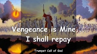 VENGEANCE IS MINE... I SHALL REPAY ❤️TRUMPET CALL OF GOD