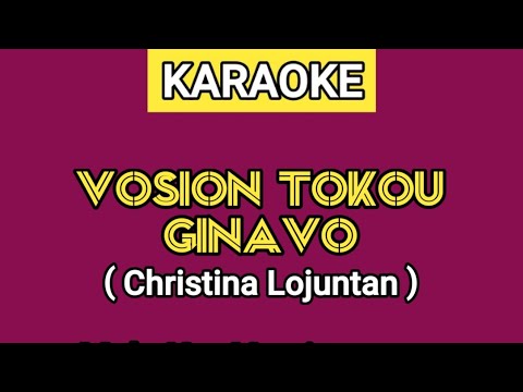 KARAOKE | VOSION TOKOU GINAVO - CHRISTINA LOJUNTAN (Lirik Lagu Ada Di Deskripsi)