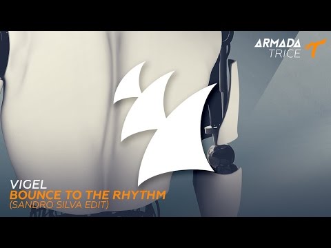 Vigel - Bounce To The Rhythm (Sandro Silva Edit)