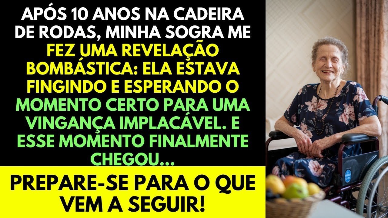 APÓS 10 ANOS NA CADEIRA DE RODAS, MINHA SOGRA REVELA UMA VINGANÇA IMPLACÁVEL!