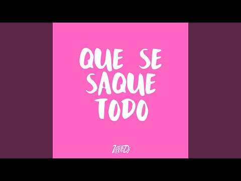 Que Se Saque Todo