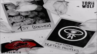 Torii Wolf ft. Dilated Peoples - 1st (Remix) (Prod. By DJ Premier)