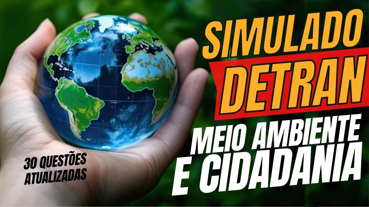 🚦 SIMULADO DE QUESTÕES DE MEIO AMBIENTE E CIDADANIA - 30 QUESTÕES ATUAIS DO DETRAN