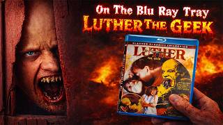 On The Blu Ray Tray - Luther The Geek, 88 Films - Unboxing Blu Ray, 4k