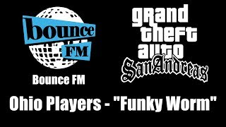 GTA: San Andreas - Bounce FM | Ohio Players - &quot;Funky Worm&quot;
