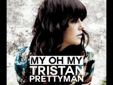 My Oh My By Tristan Prettyman